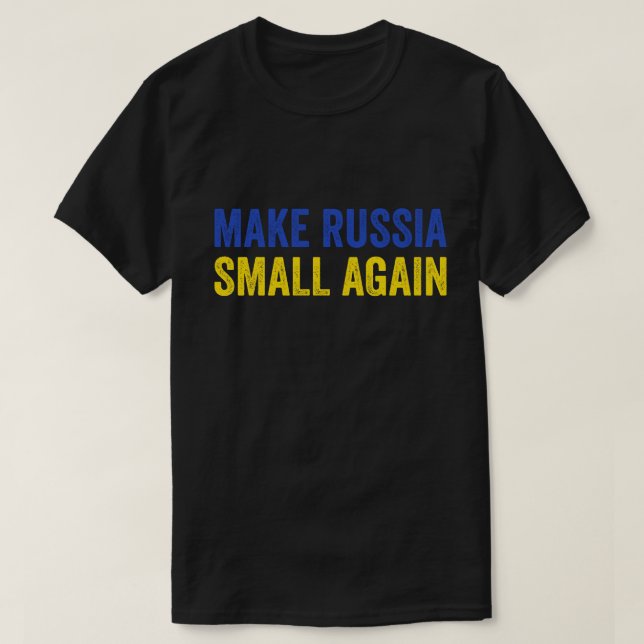 Make Russia Small Again Shirt Make Russia Small Ag (Design Front)