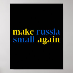 Make Russia Small Again Ukraine Flag Color Poster