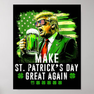 Make Saint Patricks Day Great Again Usa Flag Funny Poster