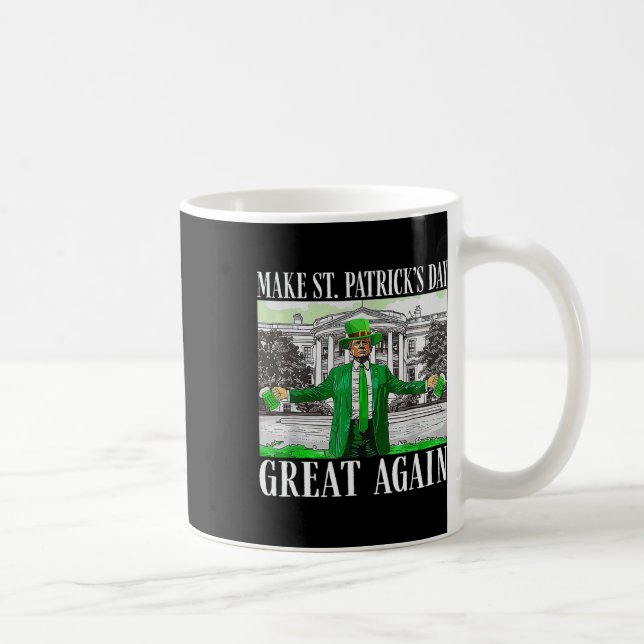 Make Saint St Patrick's Day Great Again Flag Funny Coffee Mug (Right)