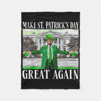 Make Saint St Patrick's Day Great Again Flag Funny Fleece Blanket