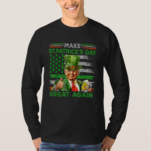 Make Saint St Patrick's Day Great Again Flag T-Shirt (Front)