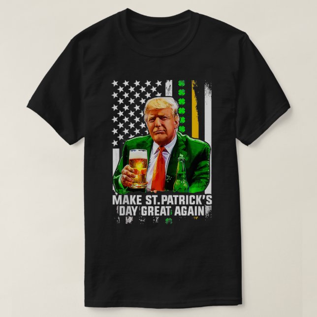 Make Saint St Patricks Day Great Again Funny  1  T-Shirt (Design Front)