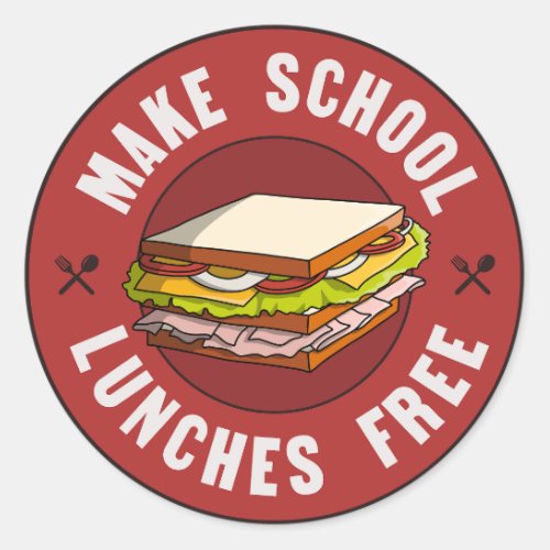 Make School Lunches Free _ Fund Public Education Classic Round Sticker