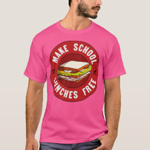 Make School Lunches Free Fund Public Education T-Shirt