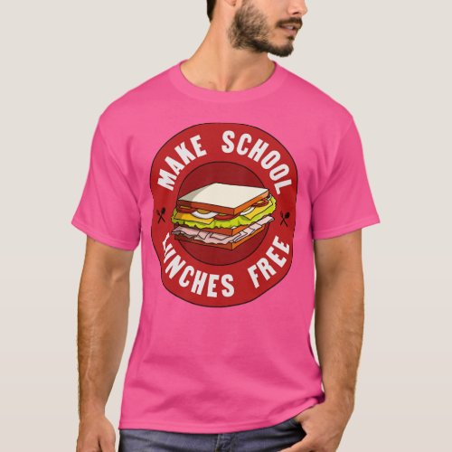 Make School Lunches Free Fund Public Education T_Shirt