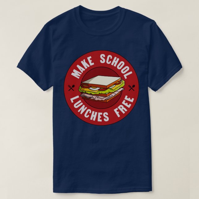 Make School Lunches Free Fund Public Education T-Shirt (Design Front)