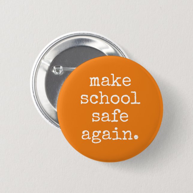 "Make School Safe Again" - Pro Gun Control Button (Front & Back)