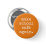 "Make School Safe Again" - Pro Gun Control Button