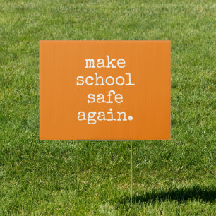 "Make School Safe Again" - Pro Gun Control Sign