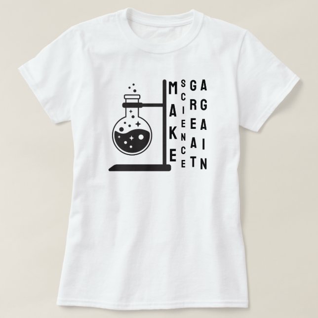 Make Science Again T-Shirt (Design Front)