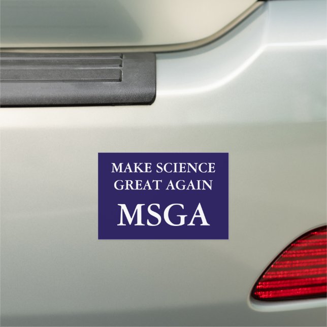 Make Science Great Again MSGA Typography Car Magnet (In Situ)