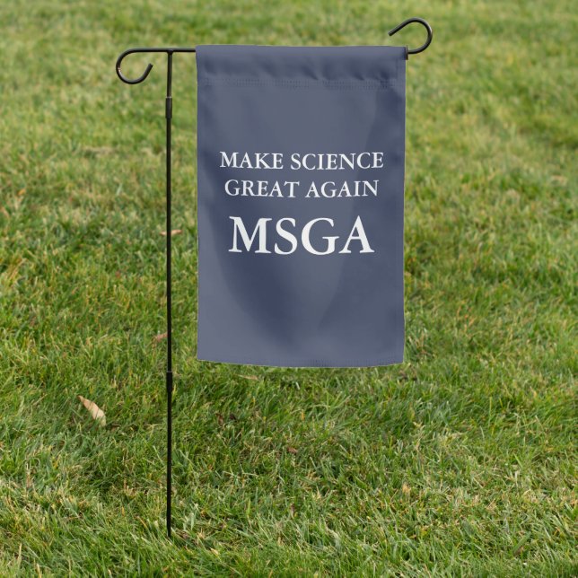 Make Science Great Again MSGA Typography Garden Flag (In SItu)