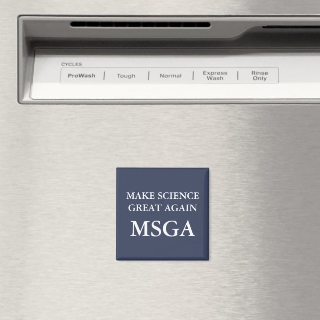 Make Science Great Again MSGA Typography Magnet (In Situ (Dishwasher))
