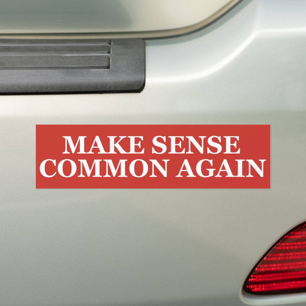 MAKE SENSE COMMON AGAIN Anti Trump Bumper Sticker 10" x 3" sold by ...
