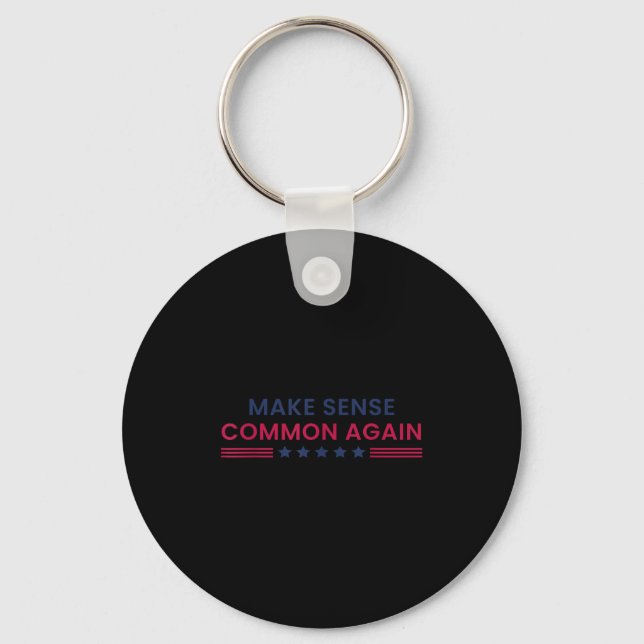 Make Sense Common Again Funny Quote  Keychain (Front)