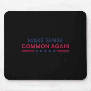 Make Sense Common Again Funny Quote  Mouse Pad