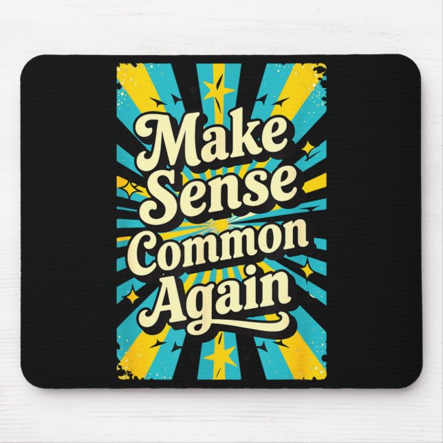 Make Sense Common Again  Mouse Pad (Front)