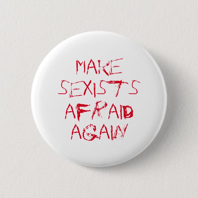 Make sexists afraid again pinback button (Front)