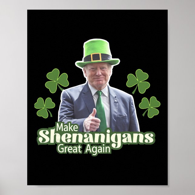 Make Shenanigans Great Again Funny Trump Men Women Poster (Front)