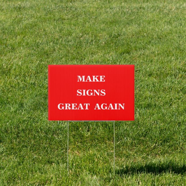 Make Signs Great Again  (Insitu)
