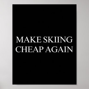 Make Skiing Cheap Again Poster