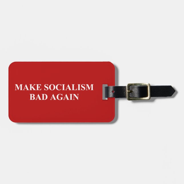 Make Socialism Bad Again Luggage Tag (Front Horizontal)