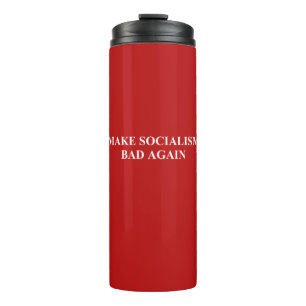 Make Socialism Bad Again Thermal Tumbler