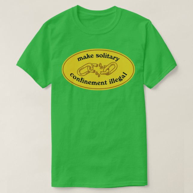 Make Solitary Confinement Illegal T-Shirt (Design Front)