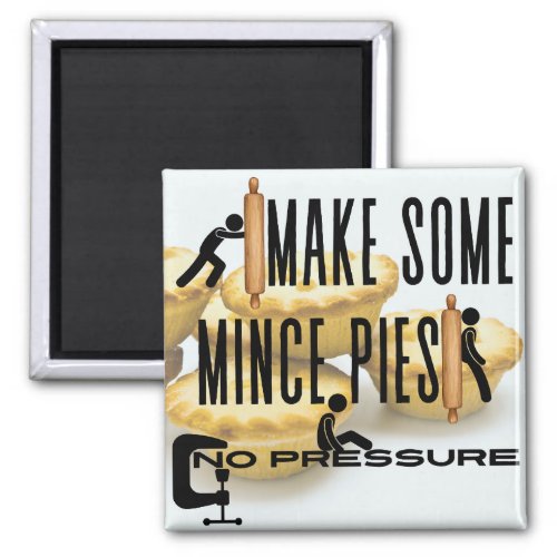 Make Some Mince Pies _ NO PRESSURE Magnet