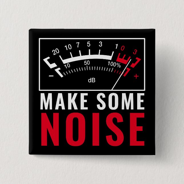 Make Some Noise: Stereo dB Meter Button (Front)
