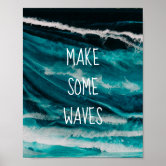 You Can T Stop The Waves But You Can Learn To Surf Poster Zazzle Com