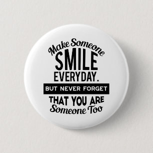 Make Someone Smile Everyday Button
