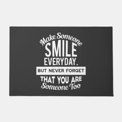 Make Someone Smile Everyday Doormat