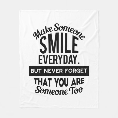 Make Someone Smile Everyday Fleece Blanket