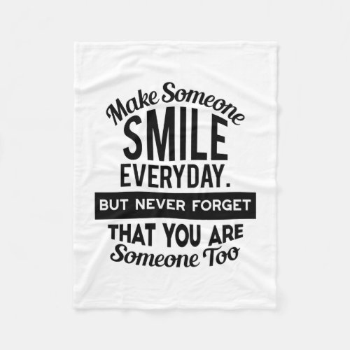 Make Someone Smile Everyday Fleece Blanket