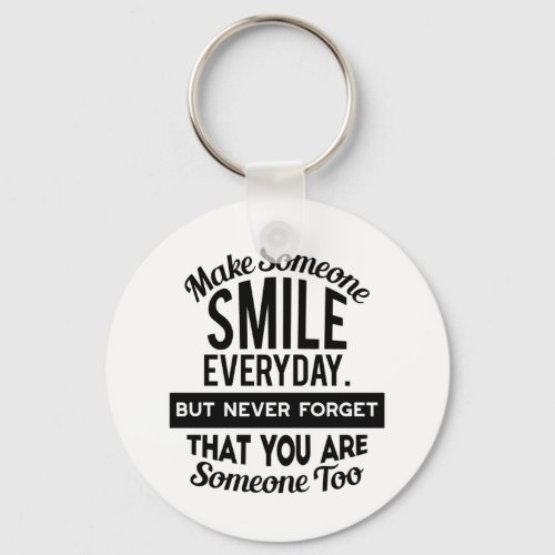 Make Someone Smile Everyday Keychain