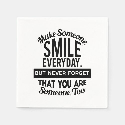 Make Someone Smile Everyday Napkins
