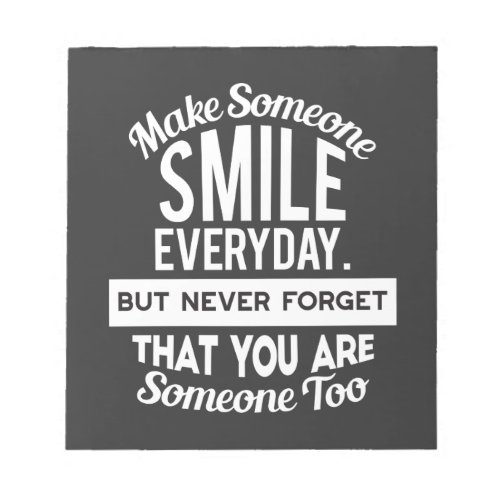 Make Someone Smile Everyday Notepad