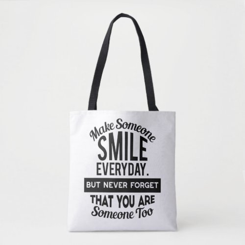 Make Someone Smile Everyday Tote Bag