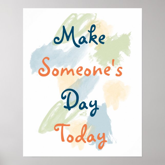 Make Someone's Day Today Inspirational Poster (Front)