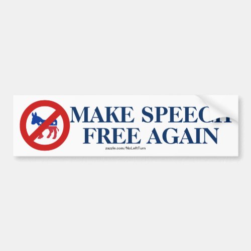 Make Speech Free Again Bumper Sticker