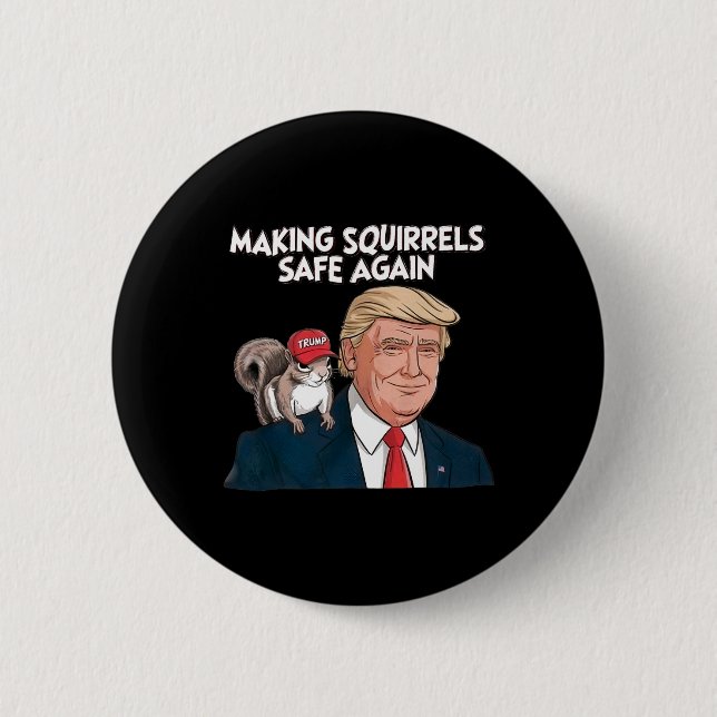 Make Squirrels Safe Again Trump 2024  Button (Front)
