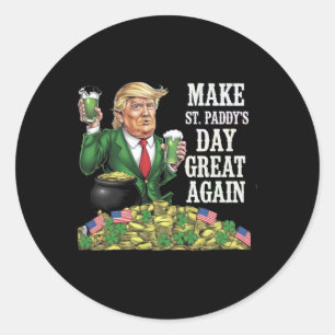 Make St. Paddy’s Day Great Again - Funny Irish Hol Classic Round Sticker