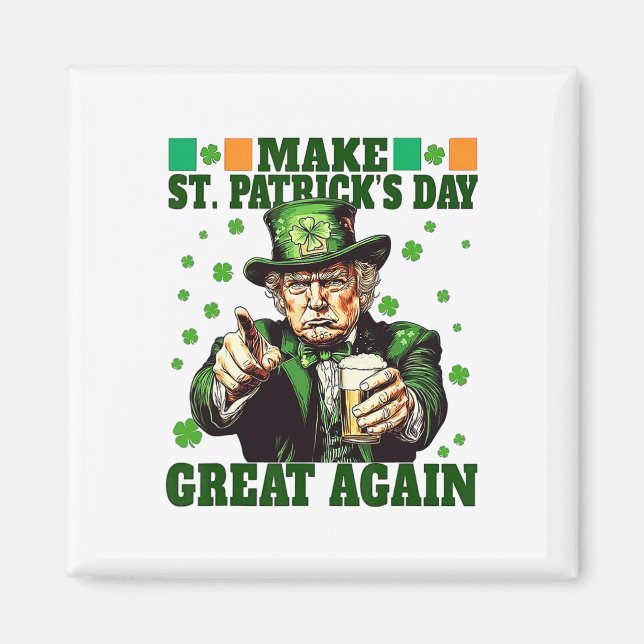 Make St Patrick Day Great Again Funny Trump 2025  Magnet (Front)