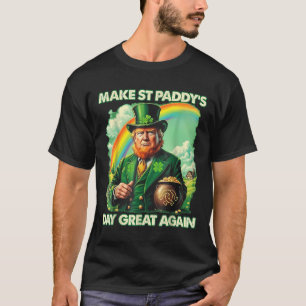 Make St Patrick Day Great Again Trump 2025 T-Shirt