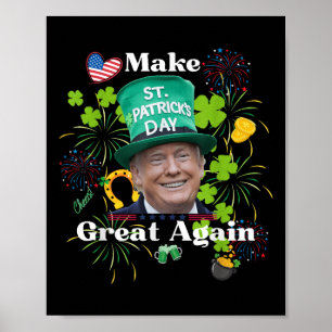Make St. Patrick’s Day Great Again Shirt Poster