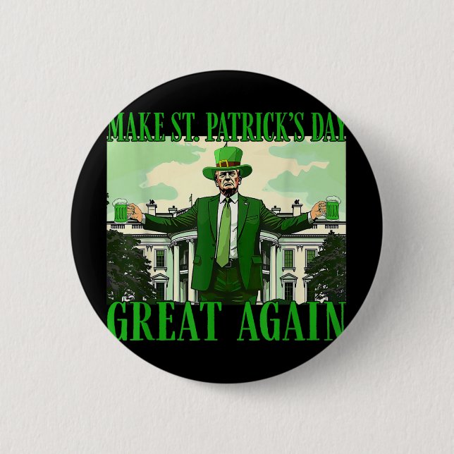 Make St. Patricks Day Great Again Funny Trump Button (Front)