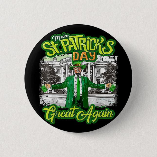Make St. Patricks Day Great Again Funny Trump Button (Front)