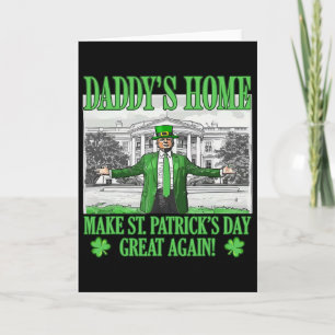 Make St Patricks Day Great Again Funny Trump Daddy Card